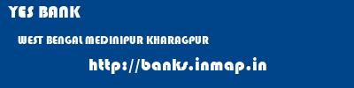 YES BANK  WEST BENGAL MEDINIPUR KHARAGPUR   banks information 
